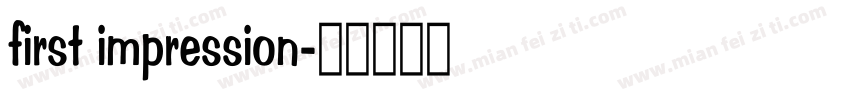 first impression字体转换